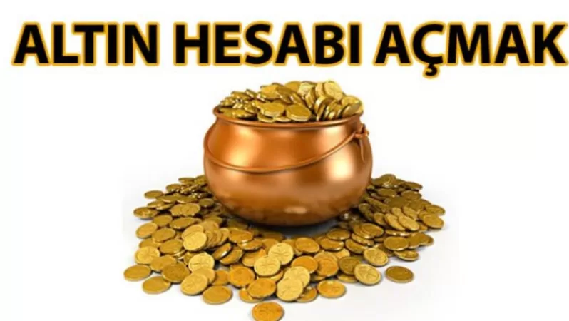 Altın Hesabı Nasıl Açılır?